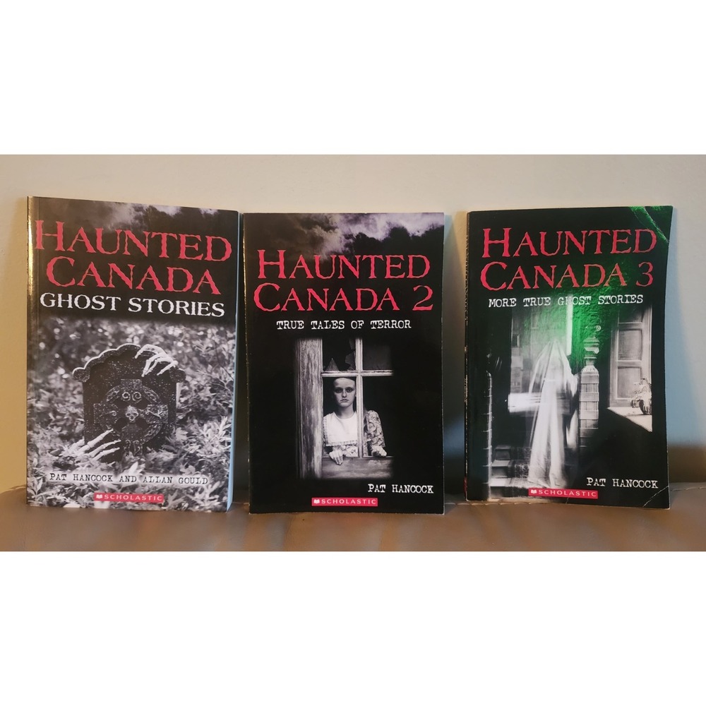 Haunted Canada: True Ghost Stories by Pat Hancock Vol 1,2 3